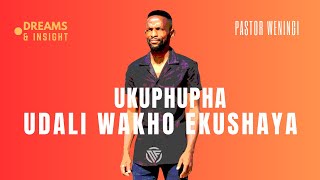 Ukuphupha umuntu wakho akushaya | @pastorweningi