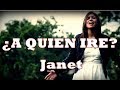 ¿A QUIEN IRE? - Janet - Musica Cristiana