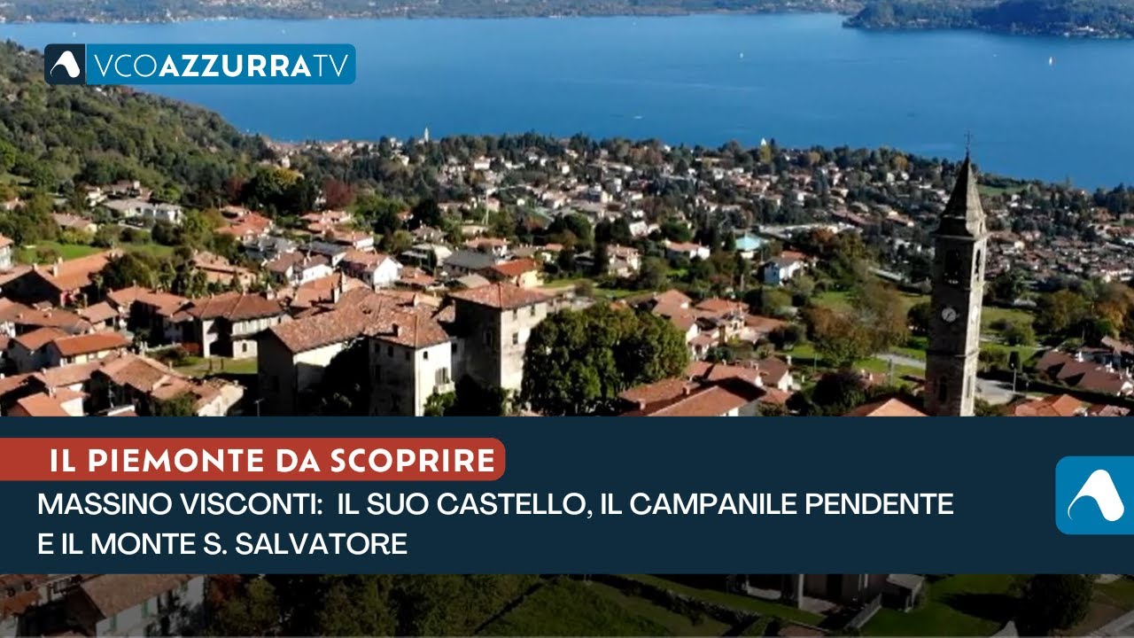 Massino Visconti: il suo castello, il campanile pendente e il monte S. Salvatore