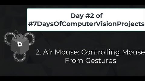 Day #2 Air Mouse: Controlling Mouse Using Gestures
