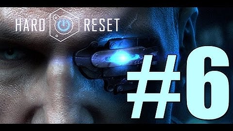 Hard Reset Redux 2016 Gameplay Walkthrough Part 6 Disable The Generators Powering The Railway