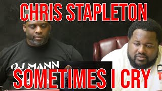 DJ Mann ReActs | Chris Stapelton | Sometimes I Cry