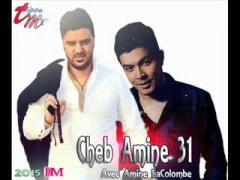 Cheb Amine 31 Avec Amine La Colombe 2015 Deret Wahed Djdide By Chawatha Chawatha