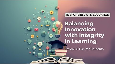Responsible AI in Education: Balancing Innovation with Integrity. 