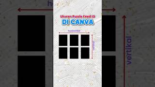 ukuran puzzle feed IG lengkap #PuzzleFeed #FeedInstagram #PuzzleFeedCanva #DesainCanva #FeedNyambung