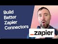Build Better Zapier Connectors | Technical Deep Dive with a Zapier Expert