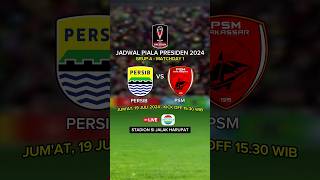 Jadwal Piala Presiden 2024 - Persib Bandung vs PSM Makassar - Live Indosiar