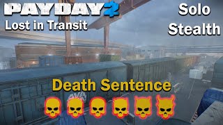 Payday 2  Lost in Transit  (SOLO  STEALTH)  DSOD