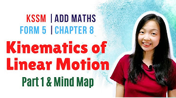 中文讲解 KSSM | Form 5 Add Maths Chapter 8 : Kinematics of Linear Motion【Part 1 & Mind Map】