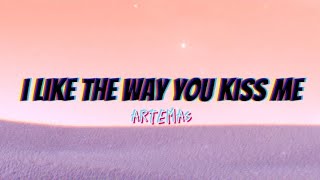 Artemas - I Like The Way You Kiss Me (Lyrics)