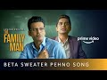 ‘Beta Sweater Pehno’ video song-The Family Man 2 ft. Manoj Bajpayee