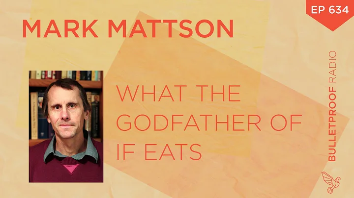 What the Godfather of IF Eats  Mark Mattson, Ph.D....