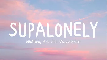 Supalonely - BENEE (Lyrics) ft. Gus Dapperton