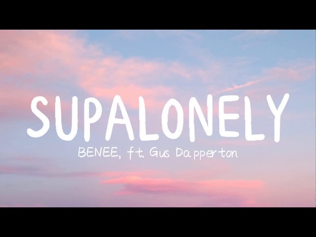 Supalonely - BENEE (Lyrics) ft. Gus Dapperton