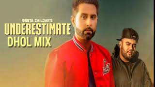 Underestimate - Dhol Remix - Geeta Zaildar