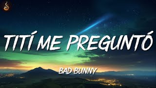 Bad Bunny - Tití Me Preguntó | Letra/Lyrics