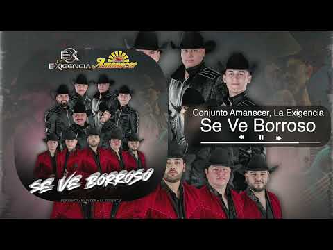 Conjunto Amanecer, La Exigencia - Se Ve Borroso (Audio)