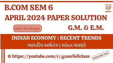 B.COM SEM 6 | INDIAN ECONOMY : RECENT TRENDS PAPER SOLUTION APRIL 2024  | VNSGU |