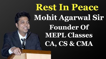 Mohit Agarwal Is No More | CA, CS & CMA Trainer Sir Mohit Agarwal Passed Away