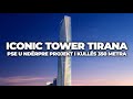 Iconic tower tirana pse u ndrpre projekti i kulls 350 metra n tiran