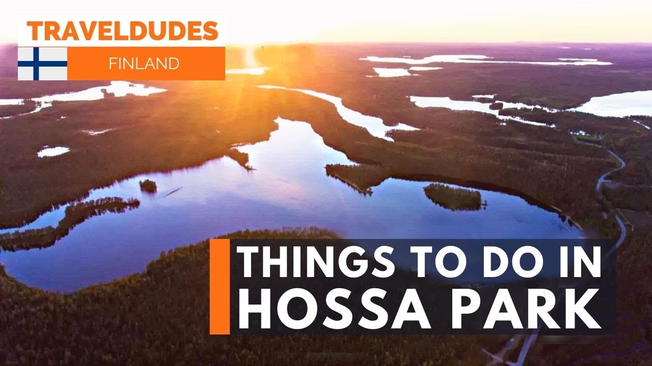 Outdoor adventure in Hossa National Park, Finland [Things to do in Hossa Park, Finland]