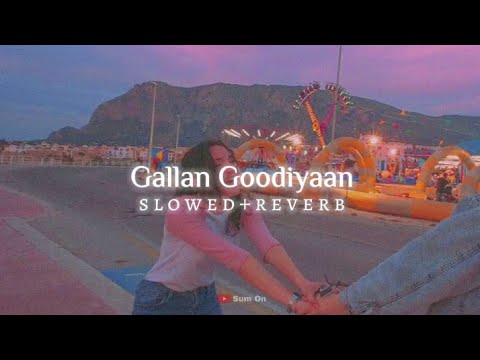 Gallan Goodiyaan slowed  reverb   Dil Dhadakne Do