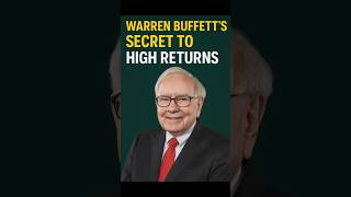 Warren Buffett&#39;s Secret to High Returns