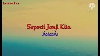 Karaoke_ Seperti Janji kita(STINKY)