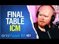 How much should we adjust for ICM at a FINAL TABLE? | Only Friends Ep #451 | Solve for Why