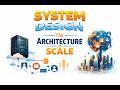 System Design The Architecture of Scale