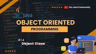 Object Oriented Programming 14 - Object Class | Fun Java Community