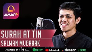 SURAH AT TIN - SALMAN MUBARAK