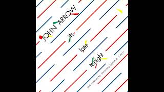 John Arrow - It's Late Tonight (Flemming Dalum Remix) Italo Disco