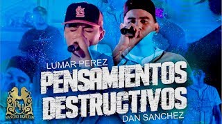 Lumar Perez - Pensamientos Destructivos ft. Dan Sanchez (En Vivo)