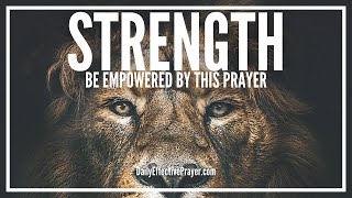 Powerful Prayer For Strength | Strength Prayers To Empower You