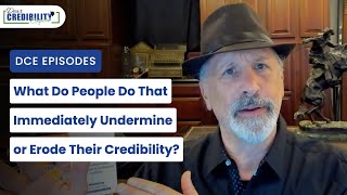 What Do People Do That Immediately Undermine or Erode Their Credibility? (DCE 057) by Credibility Nation 1,217 views 1 year ago 12 minutes, 5 seconds