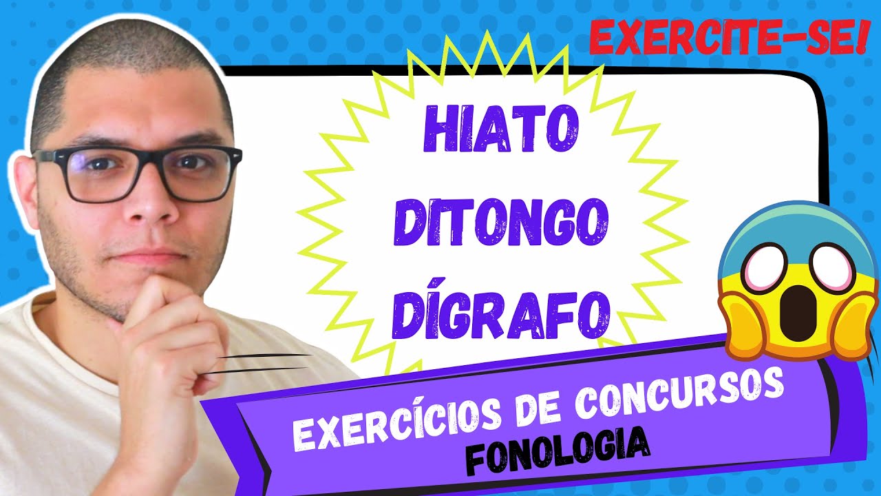 EXERCÍCIOS DE PORTUGUÊS PARA CONCURSO PÚBLICO|FONÉTICA E FONOLOGIA| ENCONTROS VOCÁLICOS E DÍGRAFOS