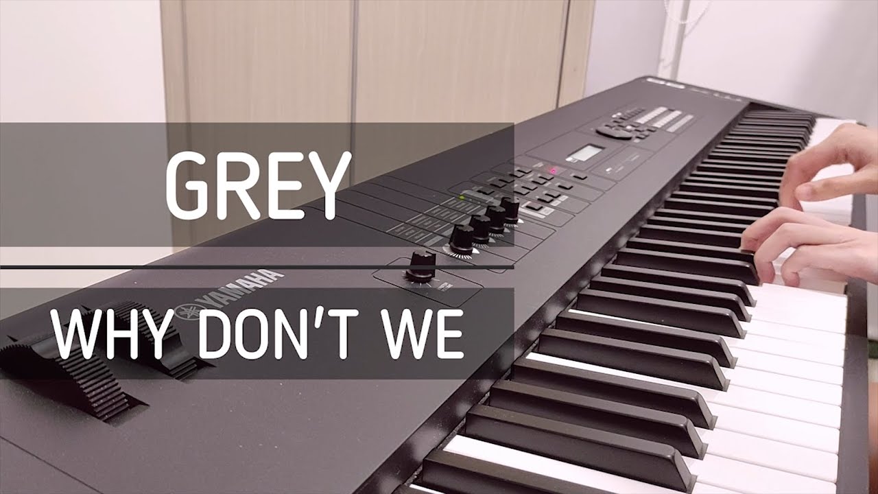 Grey - Why Don't We (Piano Lyrics Cover + Sheet Music) - YouTube