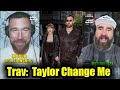 TAYLOR CHANGE ME!!  Travis Kelce Shares ROMANTIC Taylor Swift Date Details 