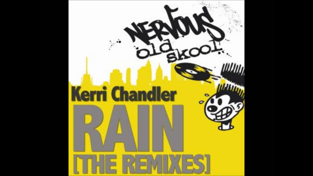 Watch Rain (Vocal Remix) - Kerri Chandler on YouTube Watch Rain (Vocal Remix) - Kerri Chandler on YouTube