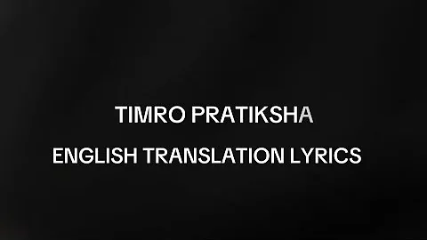 Timro pratiksha Nepali song English translation 💗💐