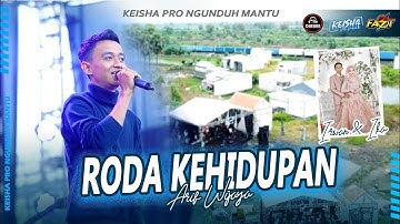 Roda Kehidupan - Arif Wijaya KEISHA PRO NGUNDUH MANTU  || Dhehan Audio