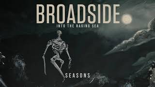 Video thumbnail of "Broadside - Seasons (OFFICIAL AUDIO STREAM)"