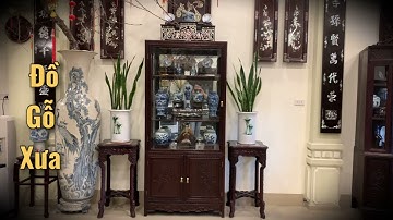 TỦ BÀY ĐỒ CỔ XƯA - Sập Gụ Tủ Chè Đẹp - Tràng Kỷ Cổ - Nội Thất Nhà Gỗ - Đồ Gỗ Đẹp - Bàn Ghế Cổ Xưa