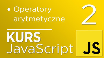 2. Kurs JavaScript - Operatory arytmetyczne
