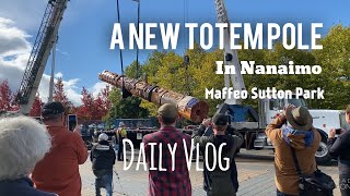 They Planted a New Totem Pole - Daily Vlog