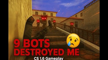 Thought I Was Pro… Until 9 Bots Humiliated Me 😭 | CS 1.6 Gameplay
