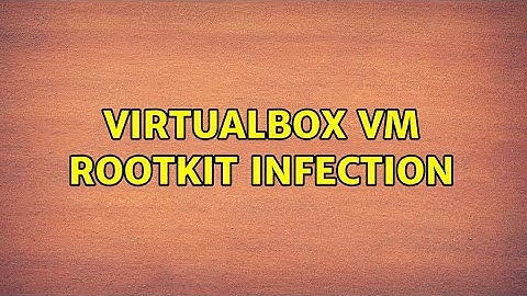 VirtualBox VM Rootkit Infection