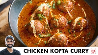 Chicken Kofta Curry | Chicken Kofta Masala | मसालेदार चिकन कोफ्ता करी की रेसिपी | Chef Sanjyot Keer