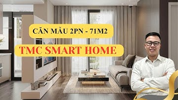 Khám phá căn hộ mẫu 2PN - 71m2 của TMC Smart Home có gì? 